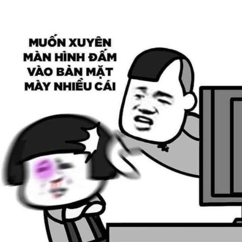 Ảnh tức giận meme muốn đấm xuyên màn hình